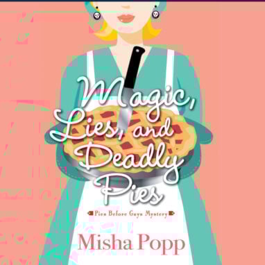 Magic Lies and Deadly Pies audiobook cover