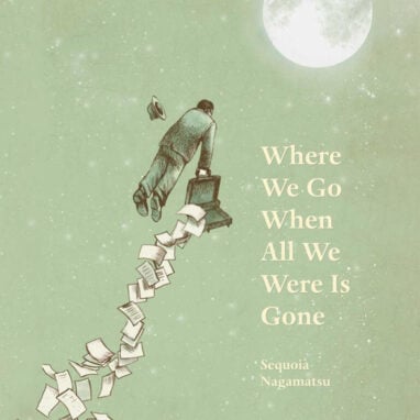 Where We Go When All We Were is Gone