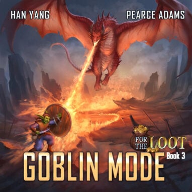 audiobook cover image for For the Loot 3 from the Goblin Mode series by Han Yang and Pearce Adams