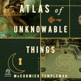 ATLAS OF UNKNOWABLE THINGS audiobook cover