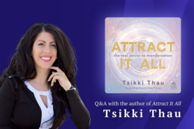 Q&A with Tsikki Thau, Author of ATTRACT IT ALL