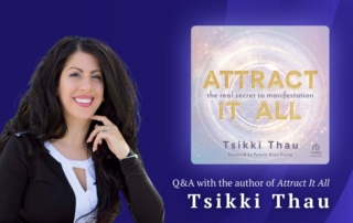 Q&A with Tsikki Thau, Author of ATTRACT IT ALL