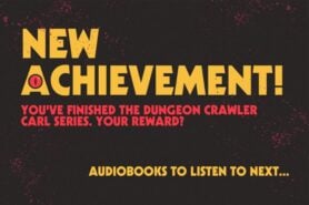 New achievement! You've finished the Dungeon Crawler Carl series. Your Reward? Audiobooks to Listen to Next...