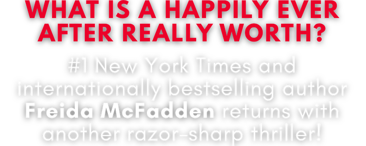 What is a happily ever after really worth? In The Divorce, #1 New York Times and internationally bestselling author Freida McFadden delivers a razor-sharp, subversive thriller where love curdles into vengeance, and survival becomes the most dangerous game of all.